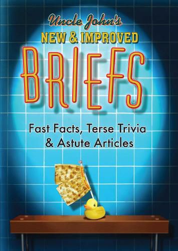Uncle John's New & Improved Briefs: Fast Facts, Terse Trivia & Astute Articles
