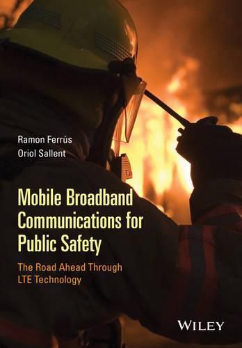 Cover image for Mobile Broadband Communications for Public Safety: The Road Ahead Through LTE Technology