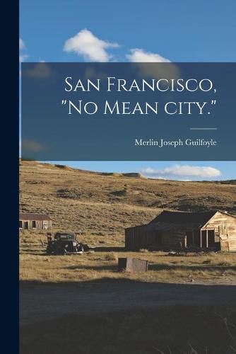 Cover image for San Francisco, no Mean City.