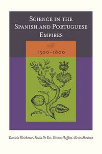 Cover image for Science in the Spanish and Portuguese Empires, 1500-1800