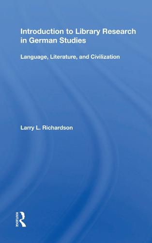 Introduction to Library Research in German Studies: Language, Literature, and Civilization