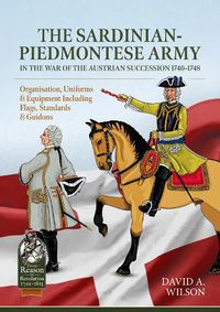 Cover image for Sardinian-Piedmontese Army in the War of the Austrian Succession 1740-1748