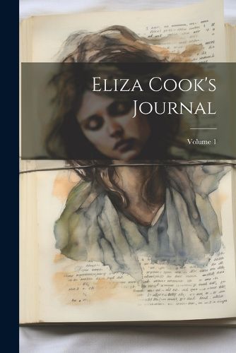 Cover image for Eliza Cook's Journal; Volume 1