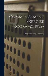 Cover image for Commencement Exercise Programs, 1952-