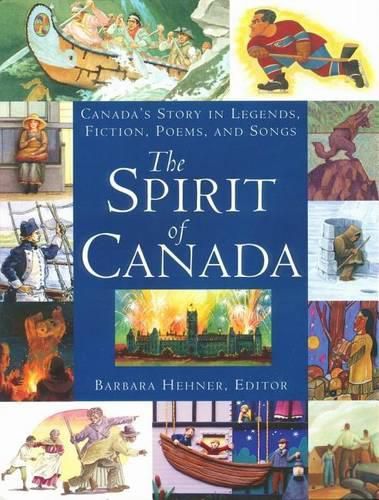 Cover image for The Spirit of Canada: Canada's Story in Legends, Fiction, Poems and Songs