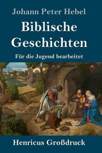 Cover image for Biblische Geschichten (Grossdruck): Fur die Jugend bearbeitet