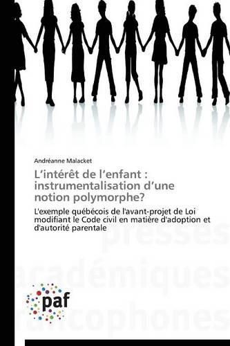 Cover image for L Interet de L Enfant: Instrumentalisation D Une Notion Polymorphe?