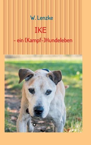 Cover image for IKE - ein (Kampf-)Hundeleben