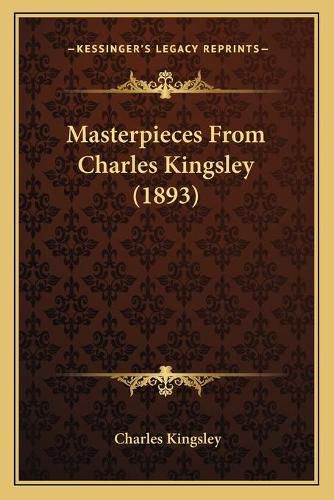 Cover image for Masterpieces from Charles Kingsley (1893)