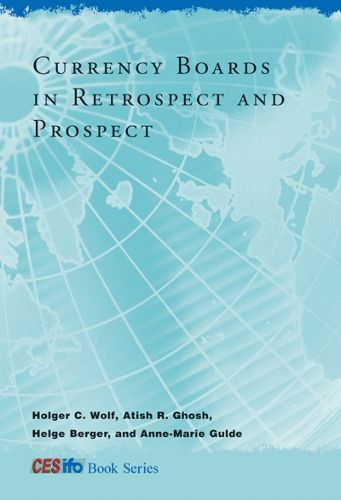 Cover image for Currency Boards in Retrospect and Prospect