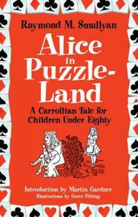 Cover image for Alice in Puzzle-Land: A Carrollian Tale for Children Under Eighty