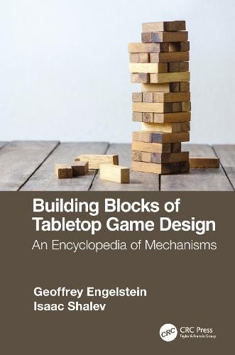 Building Blocks of Tabletop Game Design: An Encyclopedia of Mechanisms