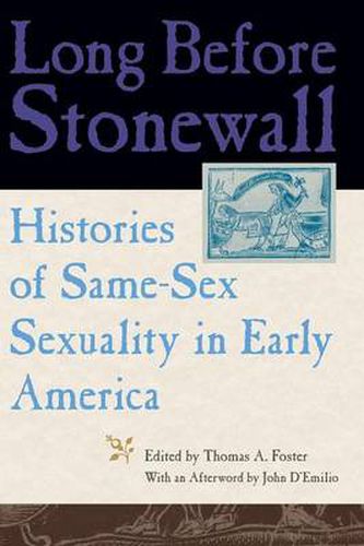 Cover image for Long Before Stonewall: Histories of Same-sex Sexuality in Early America