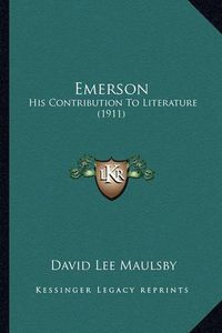 Cover image for Emerson: His Contribution to Literature (1911)