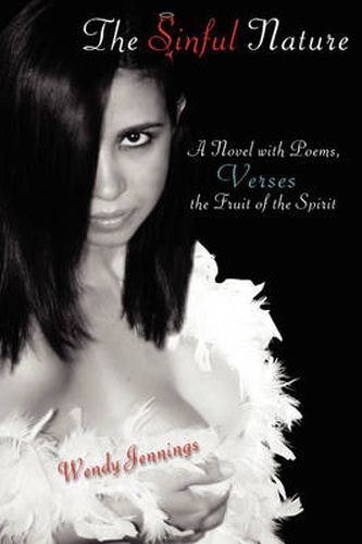 Cover image for The Sinful Nature: A Novel with Poems, Verses the Fruit of the Spirit