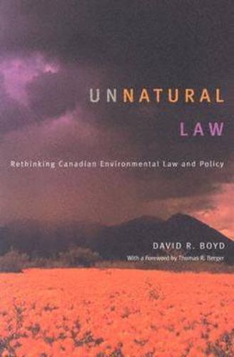 Cover image for Unnatural Law: Rethinking Canadian Environmental Law and Policy