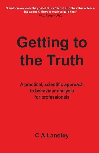 Cover image for Getting to the Truth: A practical, scientific approach to behaviour analysis for professionals