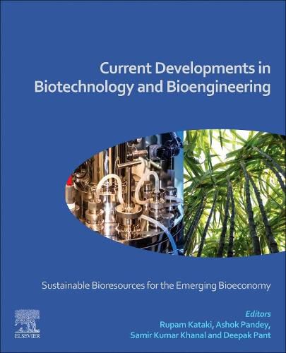 Cover image for Current Developments in Biotechnology and Bioengineering: Sustainable Bioresources for the Emerging Bioeconomy