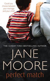 Cover image for Perfect Match: a gripping tale of love and betrayal from bestselling author Jane Moore