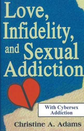 Cover image for Love, Infidelity, and Sexual Addiction