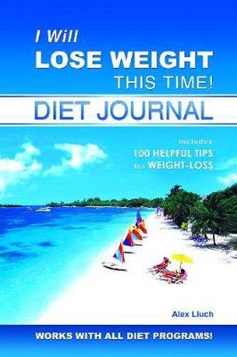 Cover image for I Will Lose Weight This Time! Diet Journal