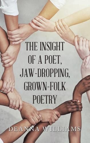 Cover image for The Insight of a Poet, Jaw-Dropping, Grown-Folk Poetry