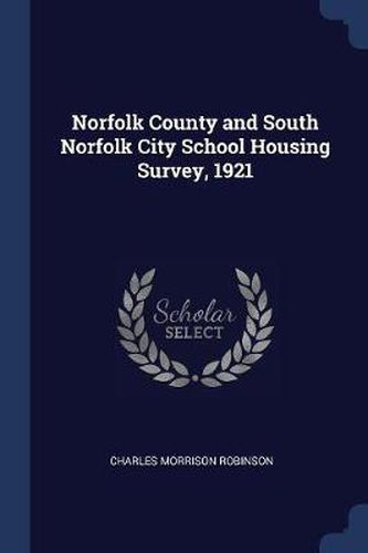 Cover image for Norfolk County and South Norfolk City School Housing Survey, 1921
