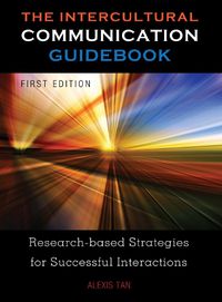 Cover image for The Intercultural Communication Guidebook: Research-Based Strategies for Successful Interactions