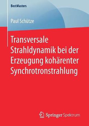 Transversale Strahldynamik bei der Erzeugung koharenter Synchrotronstrahlung