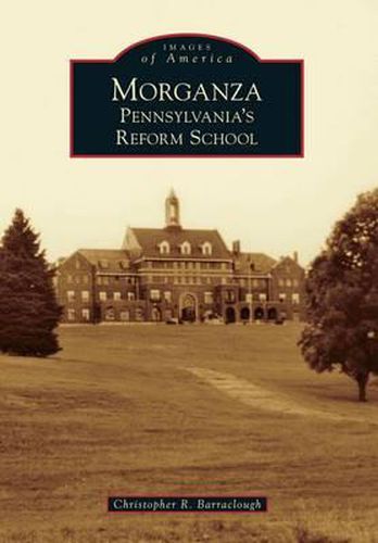 Cover image for Morganza: Pennsylvania'S Reform School