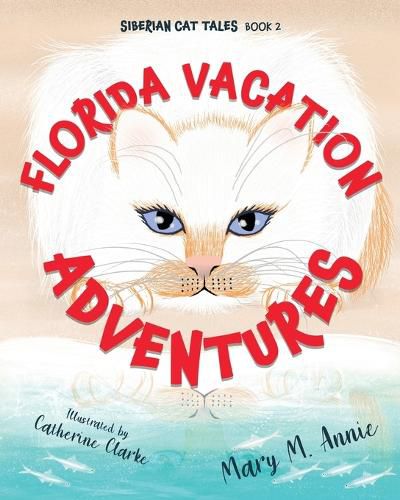 Cover image for Siberian Cat Tales: Florida Vacation Adventures