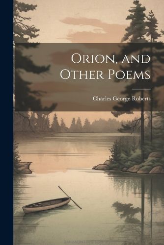 Cover image for Orion, and Other Poems