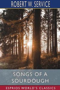 Cover image for Songs of a Sourdough (Esprios Classics)