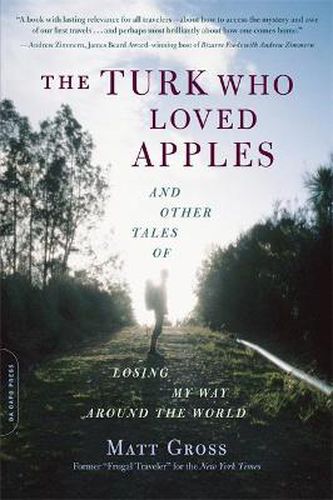 Cover image for The Turk Who Loved Apples: And Other Tales of Losing My Way Around the World