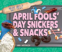 Cover image for April Fools' Day Snickers & Snacks