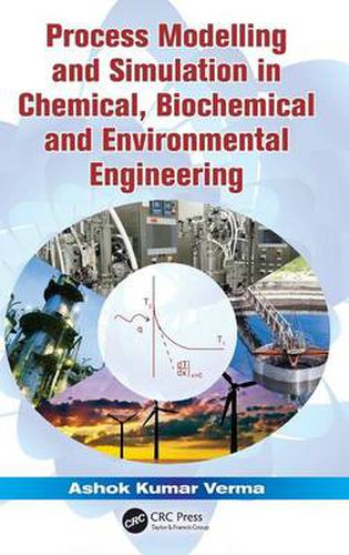 Cover image for Process Modelling and Simulation in Chemical, Biochemical and Environmental Engineering