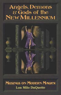 Cover image for Angels, Demons & Gods of New Millenium: Musings on Modern Magick