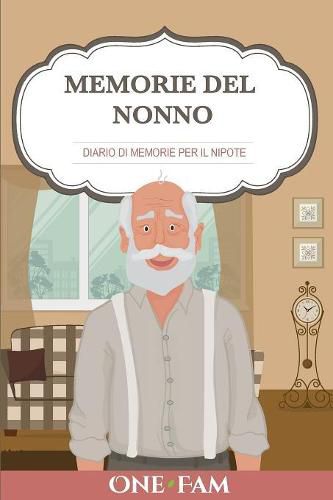 Memorie Del Nonno: Diario Di Memorie Per Il Nipote