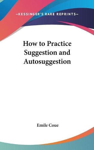 How to Practice Suggestion and Autosuggestion