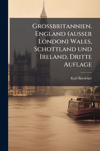 Cover image for Grossbritannien: England (Ausser London) Wales, Schottland Und Ireland