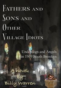 Cover image for Fathers and Sons and Other Village Idiots