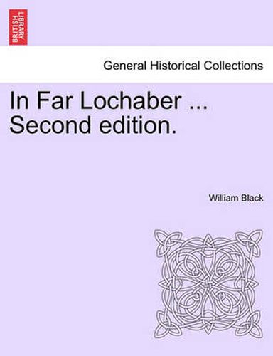 Cover image for In Far Lochaber ... Second Edition.