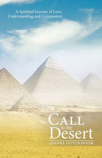 Cover image for The Call to the Desert: A Spiritual Journey of Love, Understanding and Compassion