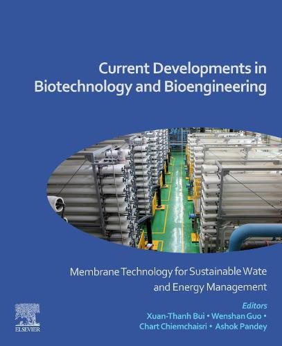 Cover image for Current Developments in Biotechnology and Bioengineering: Membrane Technology for Sustainable Water and Energy Management