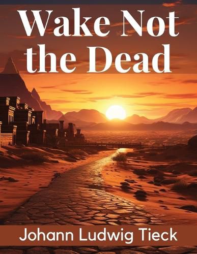 Wake Not the Dead