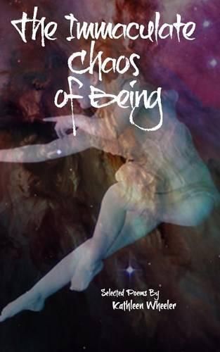 Cover image for The Immaculate Chaos of Being: Selected Poems