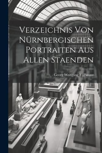 Cover image for Verzeichnis von Nuernbergischen Portraiten aus allen Staenden