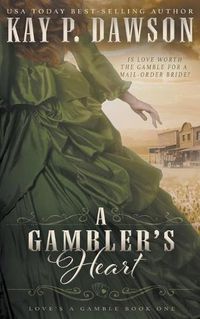 Cover image for A Gambler's Heart: A Christian Mail Order Bride Romance