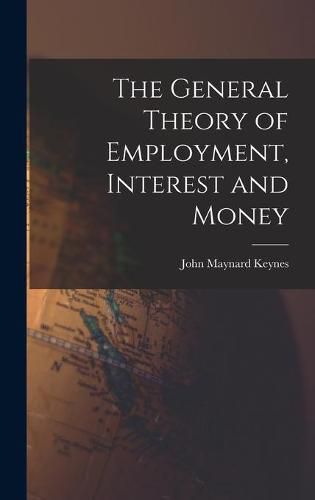 Cover image for The General Theory of Employment, Interest and Money