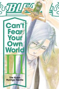 Cover image for Bleach: Can't Fear Your Own World, Vol. 3